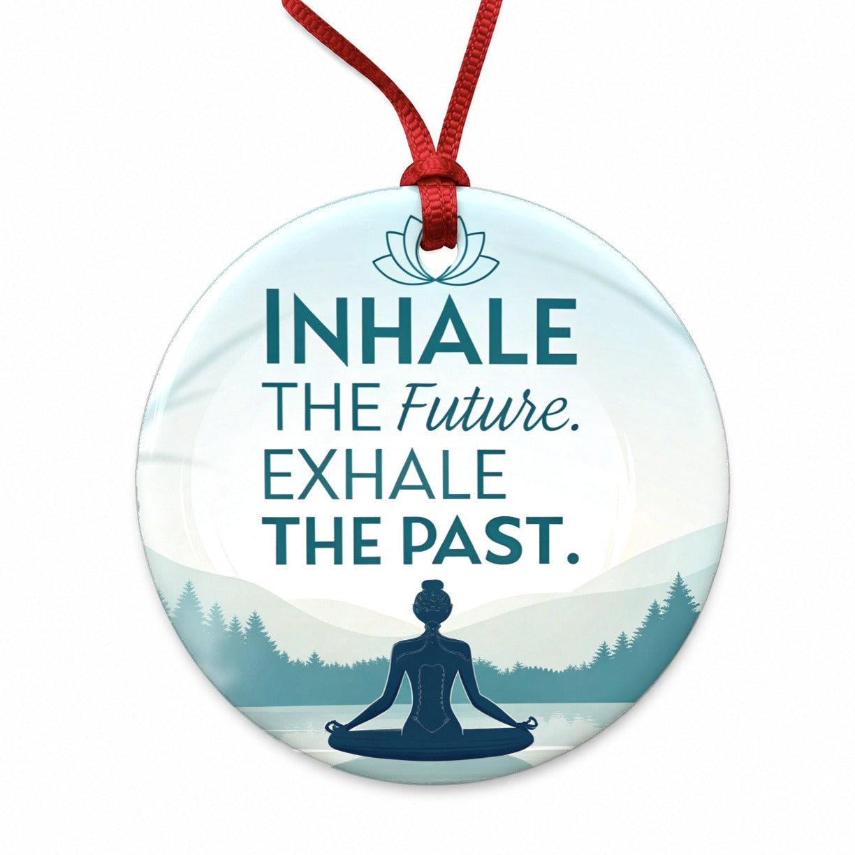 Inhale The Future Exhale The Past Inspirational Yoga Round Ceramic Holiday Christmas Tree Ornament