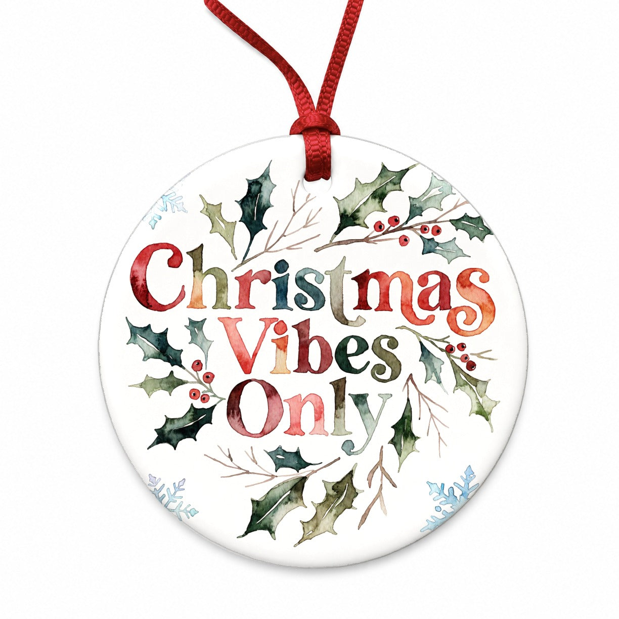 Christmas Vibes Only Round Ceramic Holiday Christmas Tree Ornament