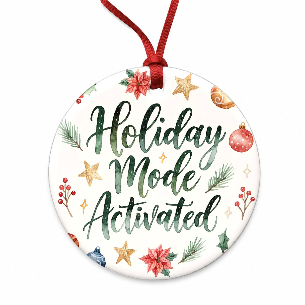 Holiday Mode Activated Christmas Funny Script Round Ceramic Holiday Christmas Tree Ornament