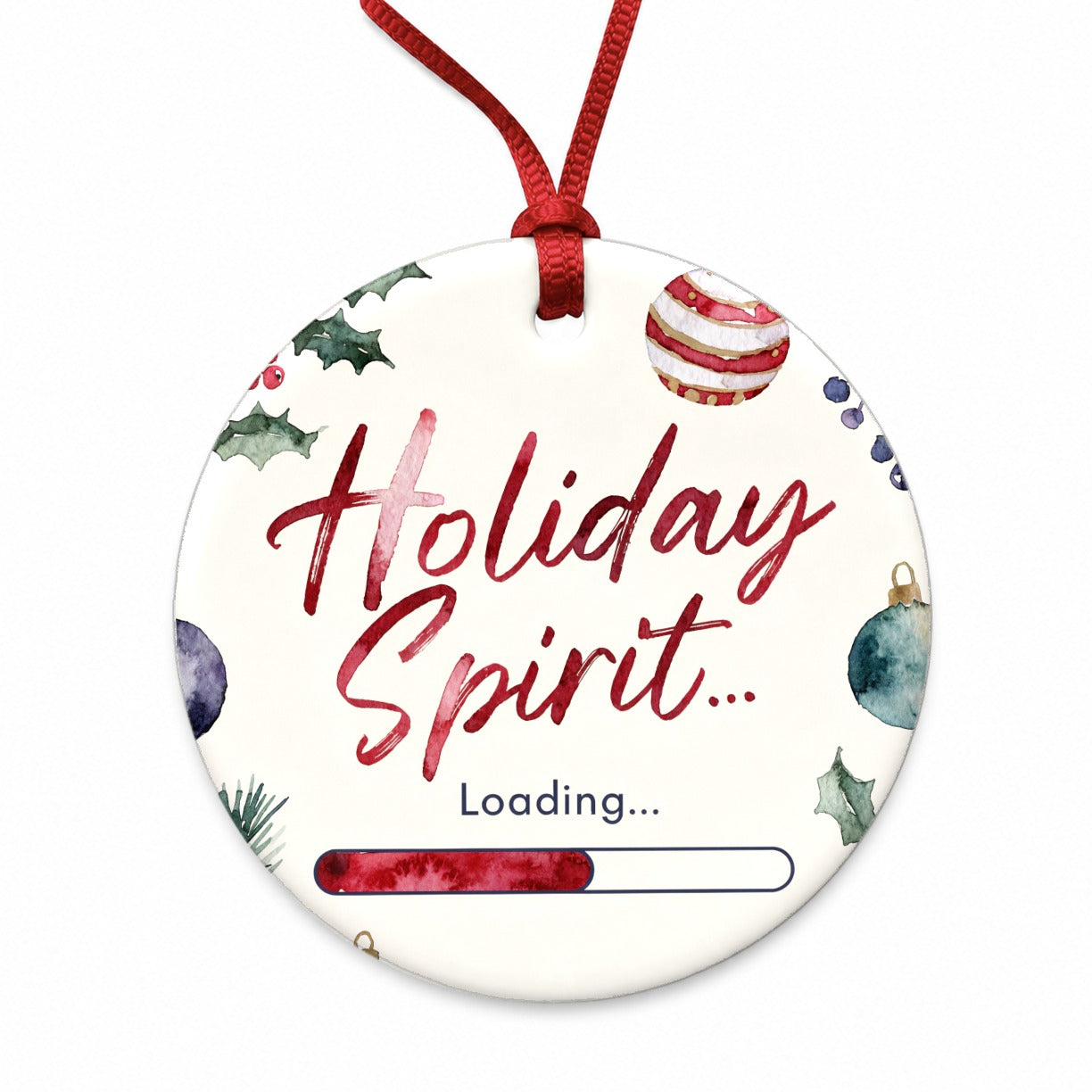 Holiday Spirit Loading Funny Christmas Round Ceramic Holiday Christmas Tree Ornament