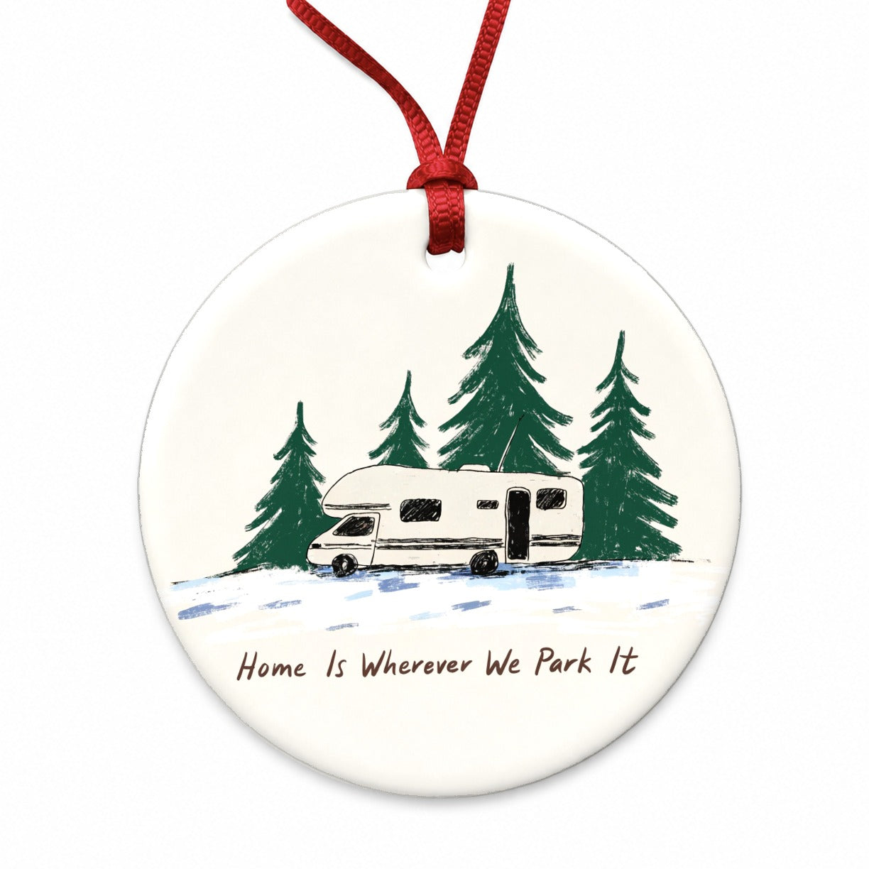 Home Wherever We Park It RV Camper Winter Funny Round Ceramic Holiday Christmas Tree Ornament