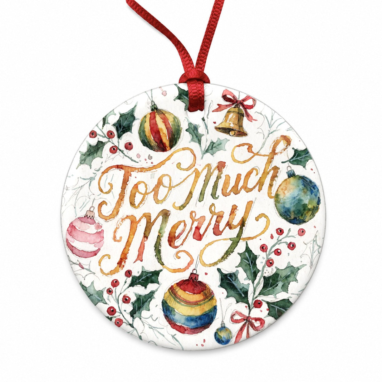 Too Much Merry Christmas Funny Coloful Round Ceramic Holiday Christmas Tree Ornament