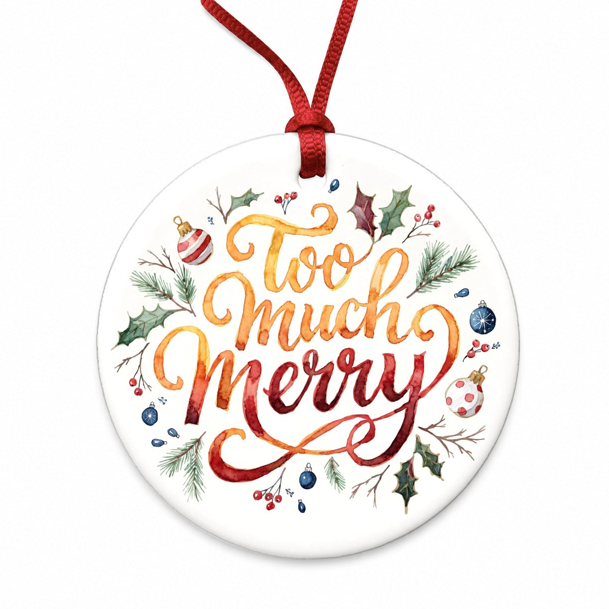 Too Much Merry Christmas Funny Round Ceramic Holiday Christmas Tree Ornament