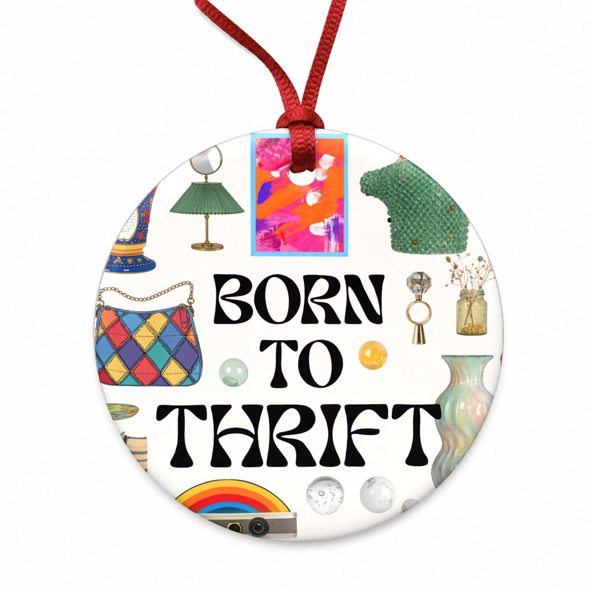 Born To Thrift Thrifting Round Ceramic Holiday Christmas Tree Ornament