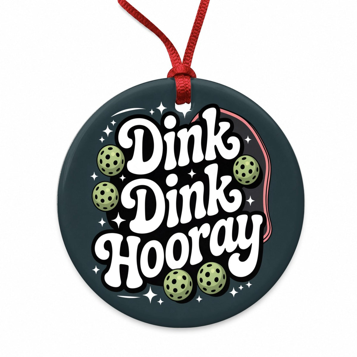 Dink Dink Hooray Pickleball Funny Round Ceramic Holiday Christmas Tree Ornament