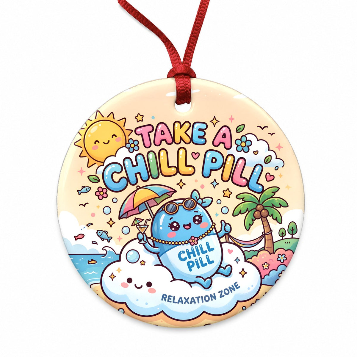 Take Chill Pill Cute Round Ceramic Holiday Christmas Tree Ornament