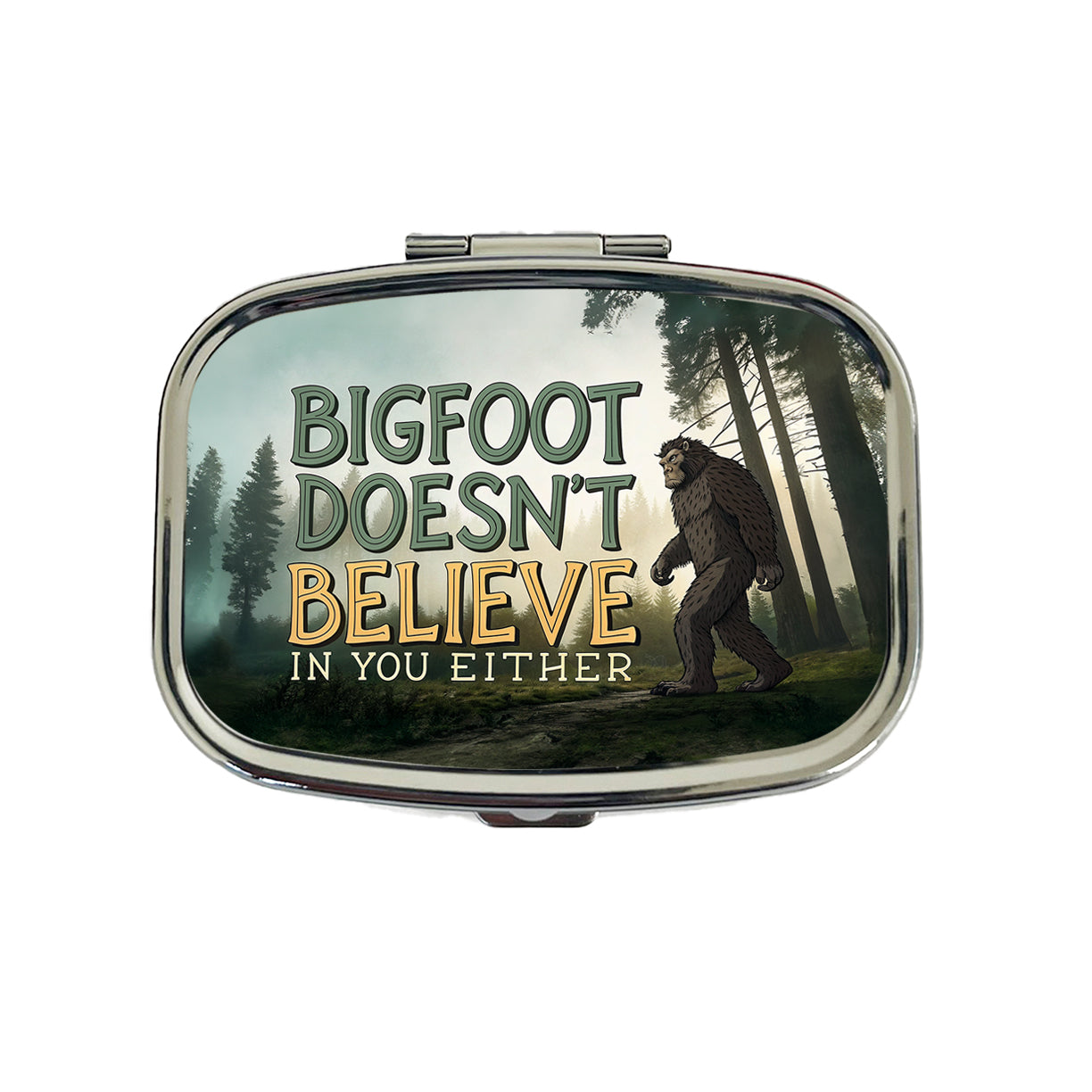 Bigfoot Doesn't Believe In You Either Funny Travel Pill Box Case