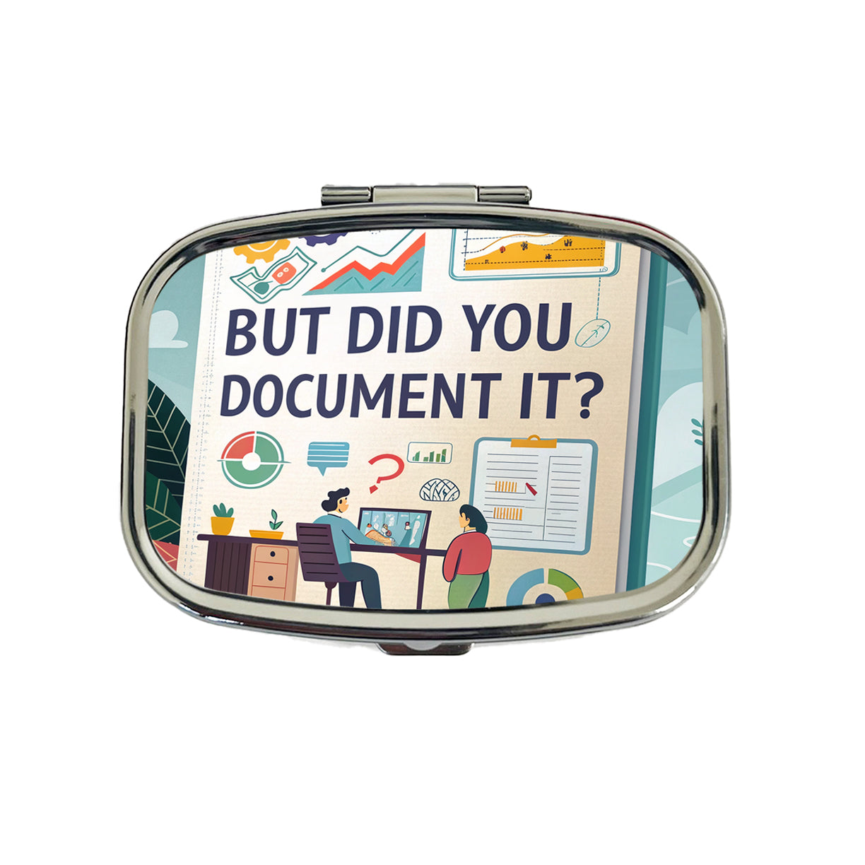 But Did You Document It Funny Travel Pill Box Case