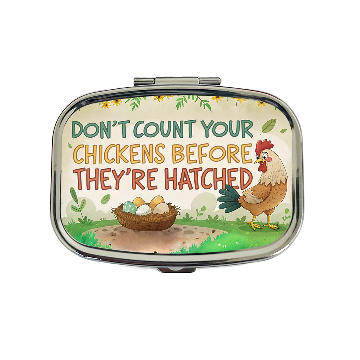 Don't Count Your Chickens Before They're Hatched Funny Saying Travel Pill Box Case