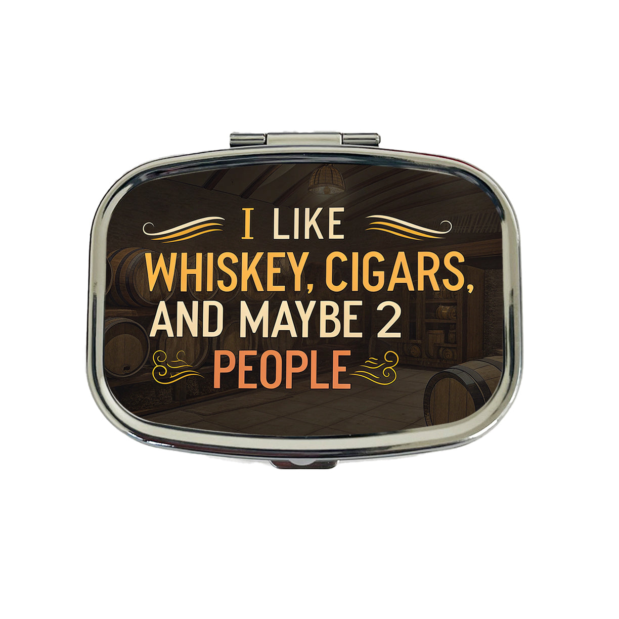 I Like Whiskey Cigars And Maybe 2 People Funny Travel Pill Box Case