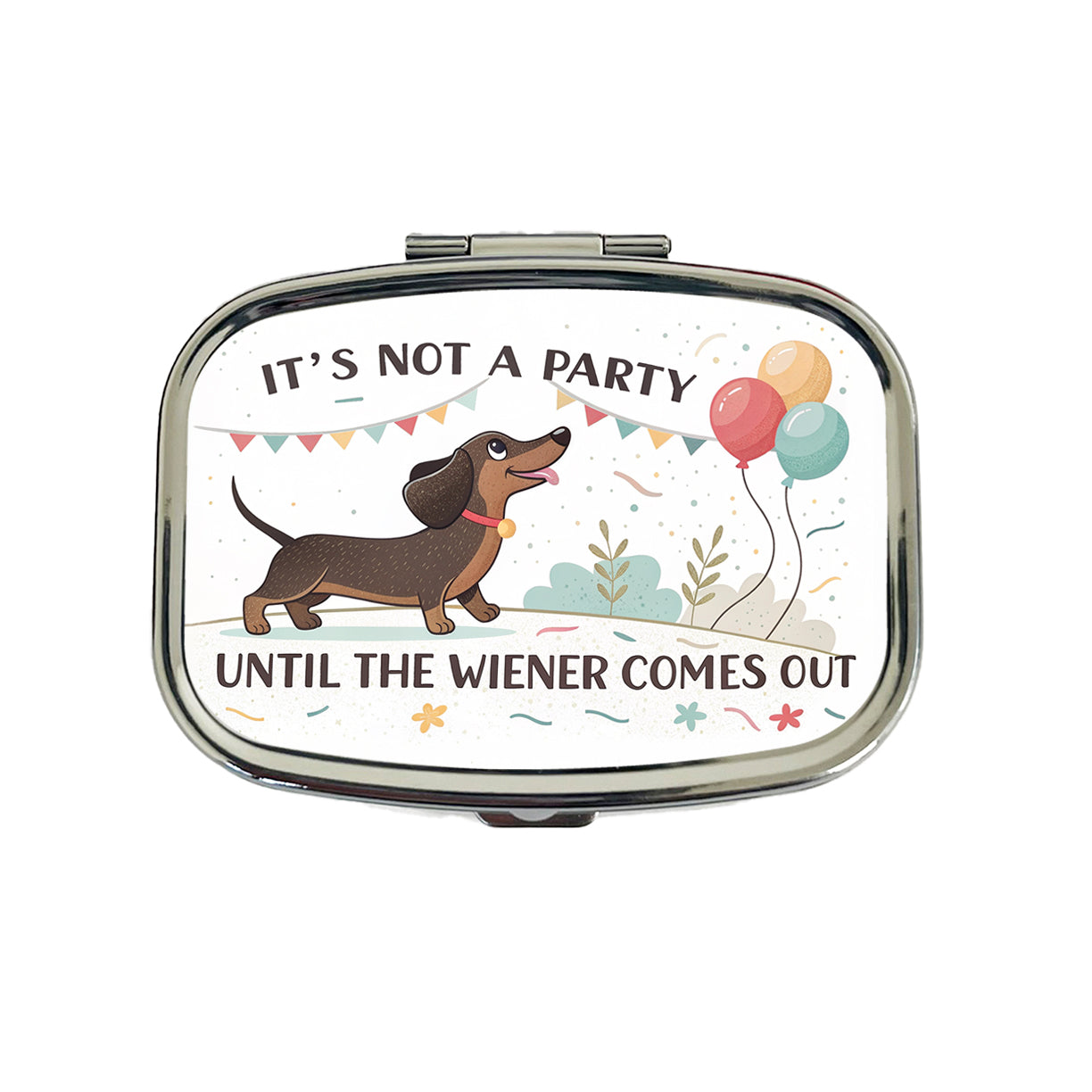 It's Not a Party Until The Wiener Comes Out Dachshund Dog Funny Travel Pill Box Case
