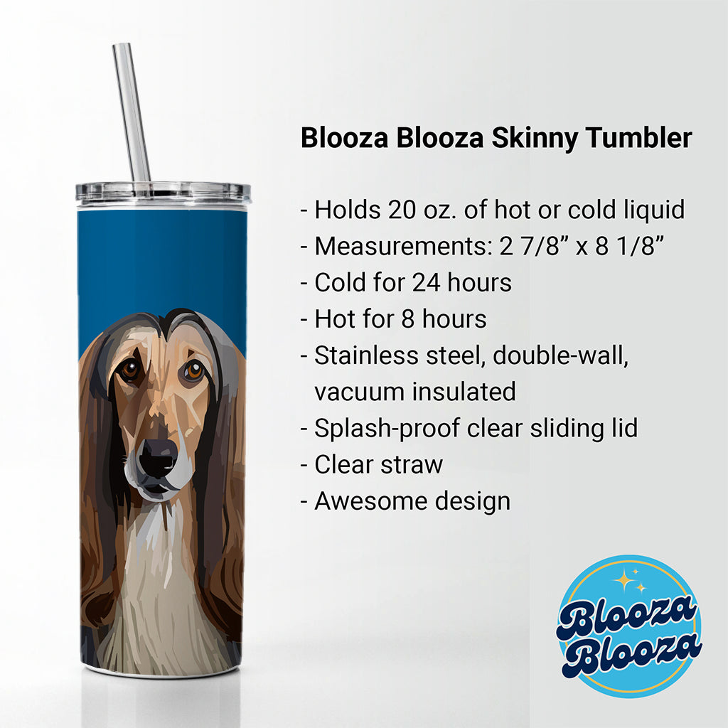 Afghan Hound Dog Staring Skinny Tumbler 20oz with Straw Insulated Water Bottle Gift