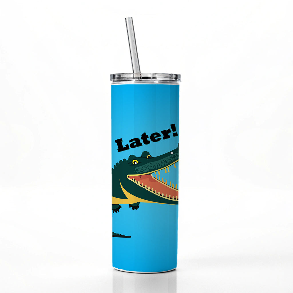Alligator Later Gator Funny Skinny Tumbler 20oz with Straw Insulated Water Bottle Gift