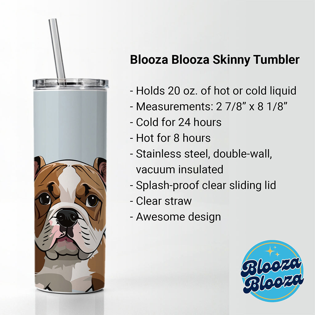 American Bulldog Staring Skinny Tumbler 20oz with Straw Insulated Water Bottle Gift