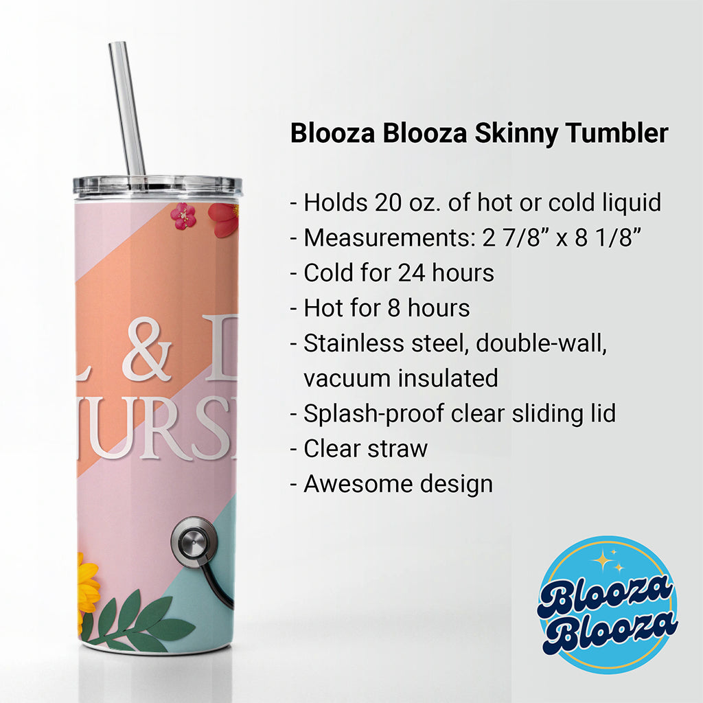 L & D Labor And Delivery Nurse Appreciation Stethoscope Flowers Skinny Tumbler 20oz with Straw Insulated Water Bottle Gift