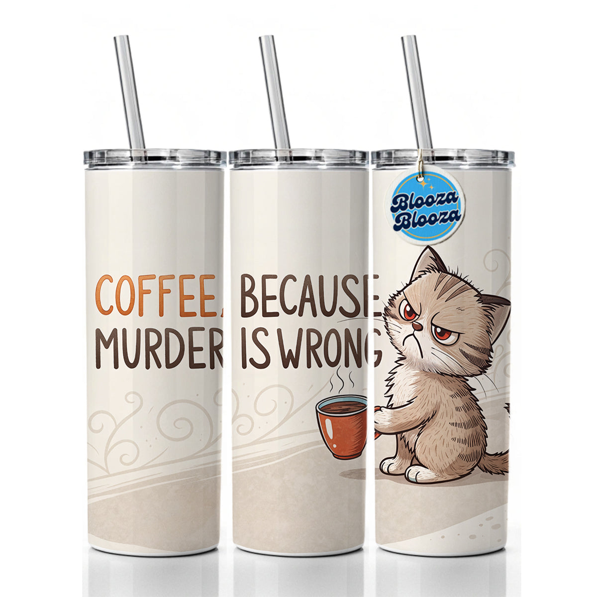 Coffee Because Murder Is Wrong Funny Angry Kitten Skinny Tumbler 20oz with Straw Insulated Water Bottle Gift