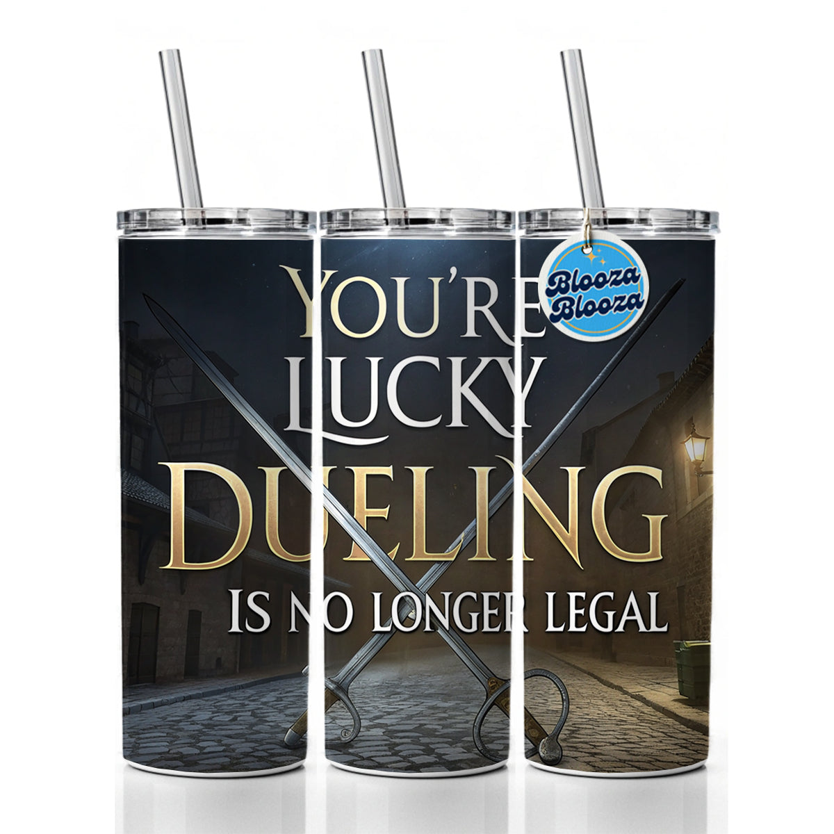 You're Lucky Dueling Is No Longer Legal Funny Swords Skinny Tumbler 20oz with Straw Insulated Water Bottle Gift