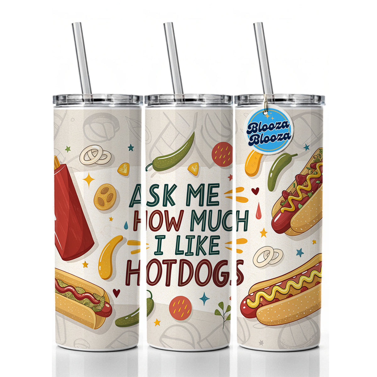 Ask Me How Much I Like Hot Dogs Funny Skinny Tumbler 20oz with Straw Insulated Water Bottle Gift
