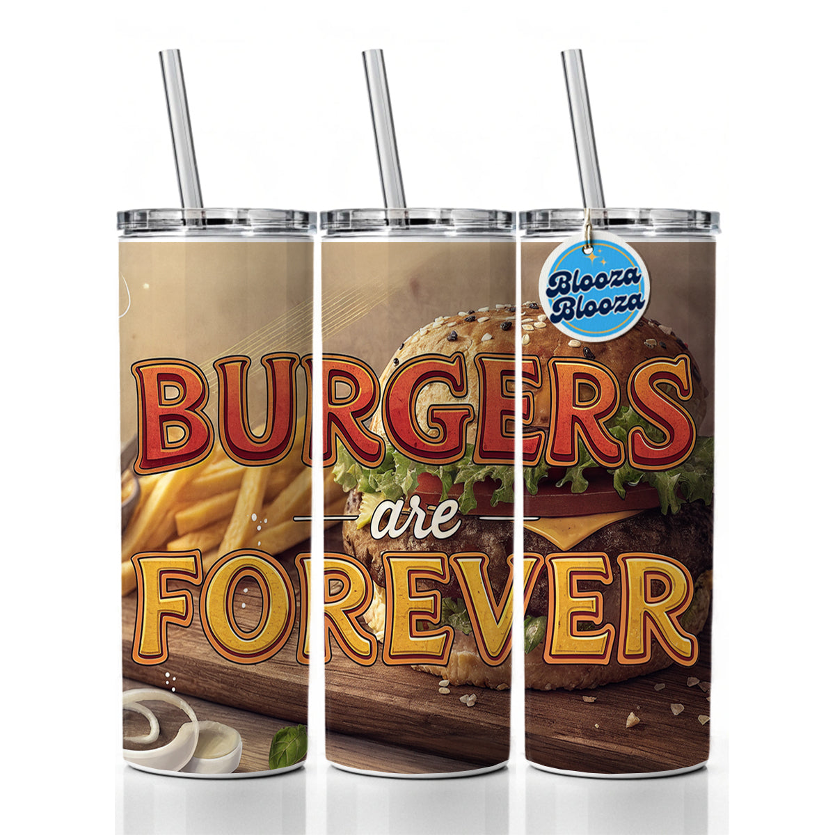 Burgers Are Forever Funny Skinny Tumbler 20oz with Straw Insulated Water Bottle Gift