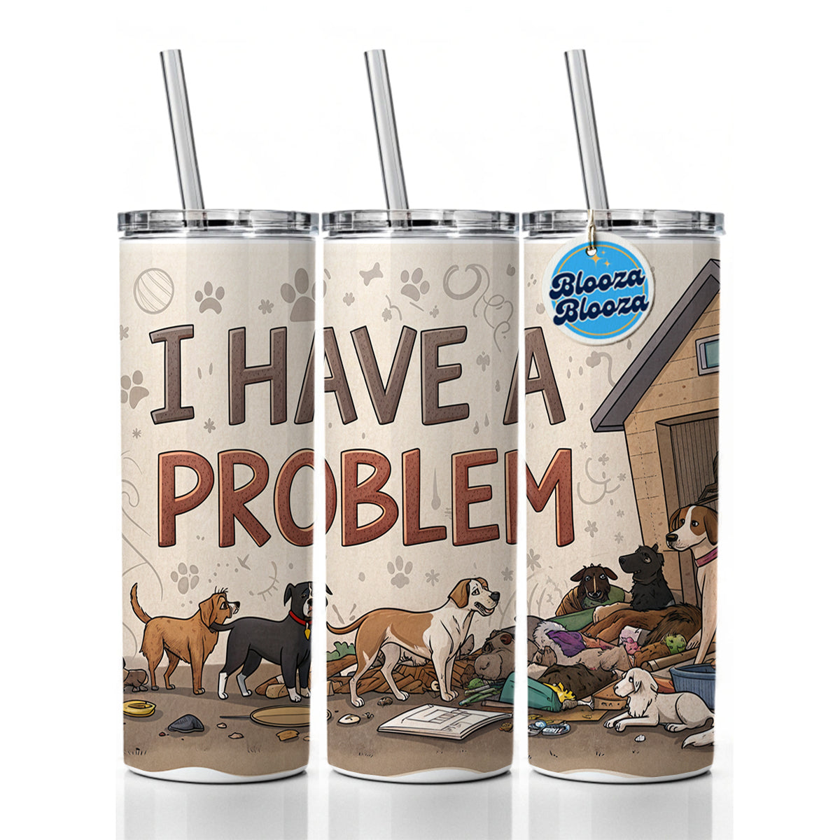 I Have A Problem Dog Hoarder Funny Skinny Tumbler 20oz with Straw Insulated Water Bottle Gift