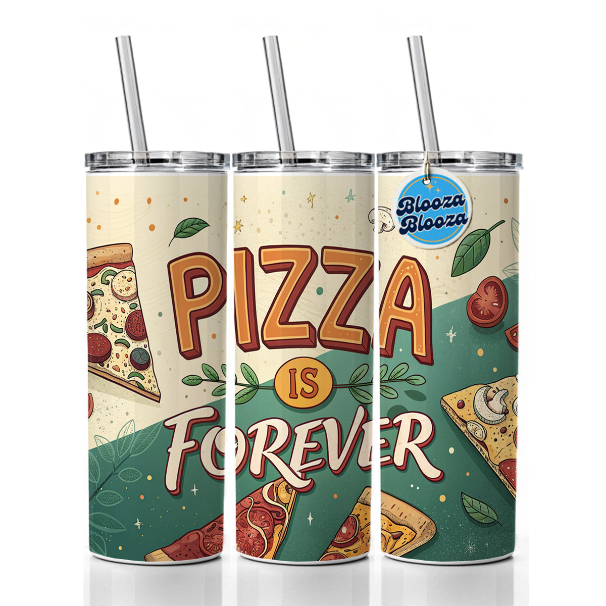 Pizza Is Forever Funny Skinny Tumbler 20oz with Straw Insulated Water Bottle Gift