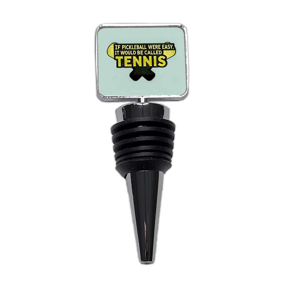 If Pickleball Were Easy It Would Be Called Tennis Funny Wine Bottle Stopper