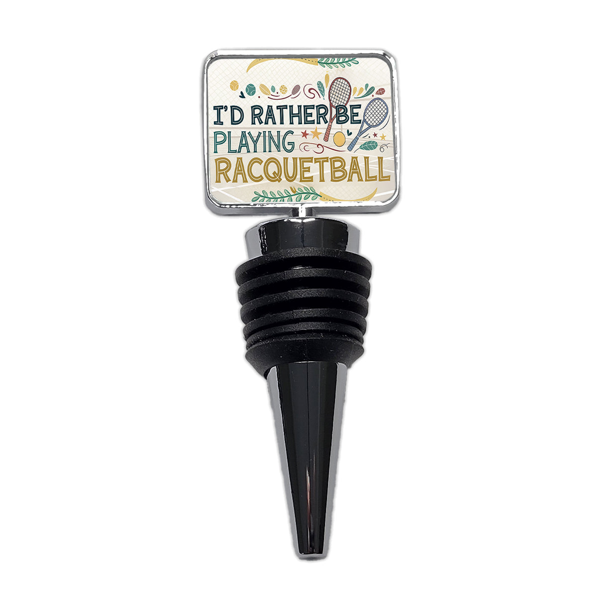 I'd Rather Be Playing Racquetball Wine Bottle Stopper