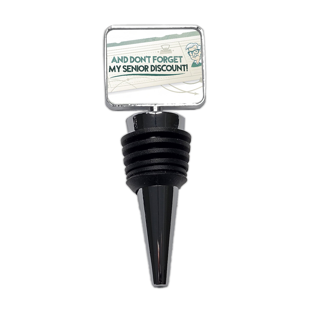 And Don't Forget My Senior Discount Funny Wine Bottle Stopper