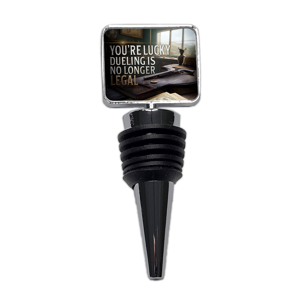 You're Lucky Dueling Is No Longer Legal Funny Pistols Wine Bottle Stopper