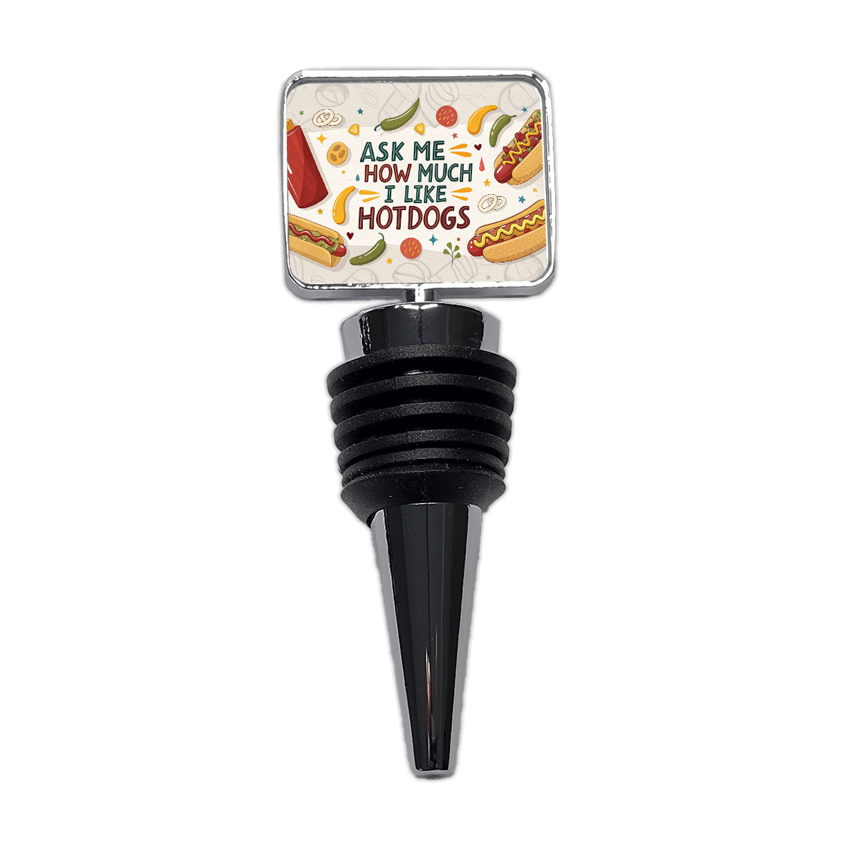 Ask Me How Much I Like Hot Dogs Funny Wine Bottle Stopper
