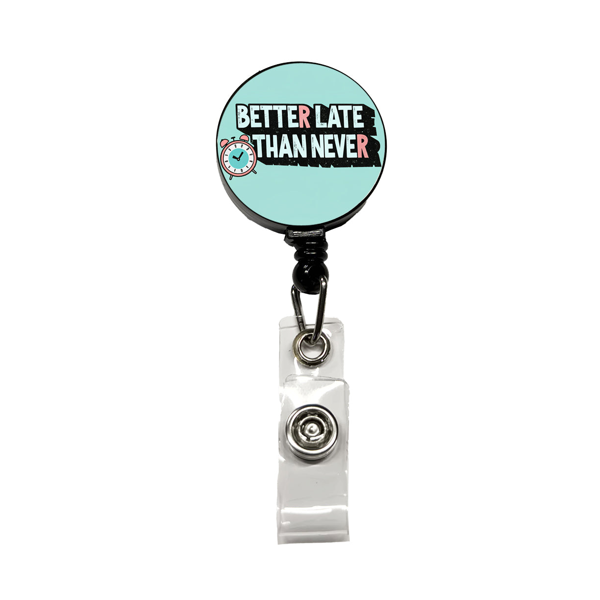 Better Late Than Never Funny Retractable ID Key Card Name Tag Badge Holder with Clip