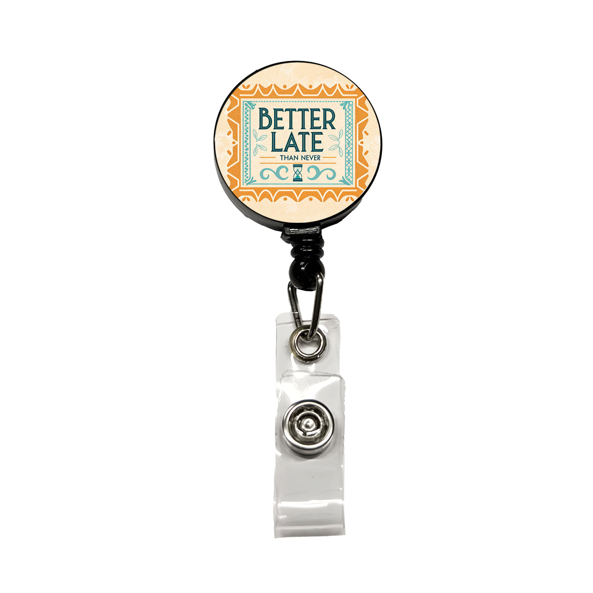 Better Late Than Never Humorous Retractable ID Key Card Name Tag Badge Holder with Clip