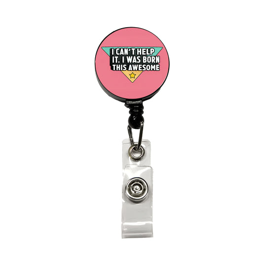 Can't Help It I Was Born This Awesome Funny Retractable ID Key Card Name Tag Badge Holder with Clip