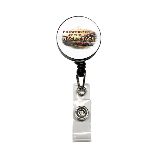I'd Rather Be At The Race Track Car Racing Retractable ID Key Card Name Tag Badge Holder with Clip