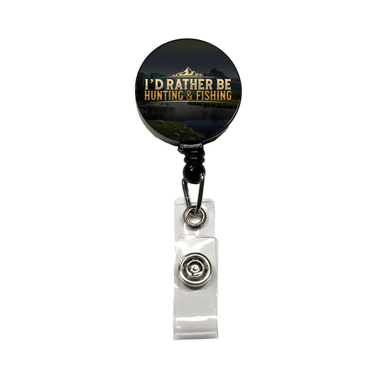 I'd Rather Be Hunting and Fishing Retractable ID Key Card Name Tag Badge Holder with Clip
