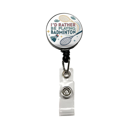 I'd Rather Be Playing Badminton Retractable ID Key Card Name Tag Badge Holder with Clip