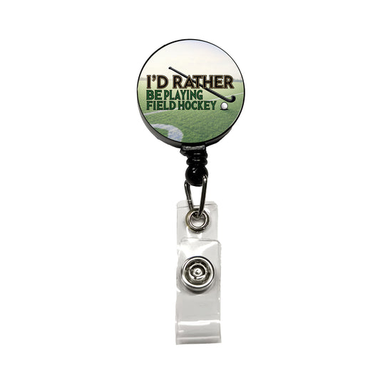 I'd Rather Be Playing Field Hockey Retractable ID Key Card Name Tag Badge Holder with Clip