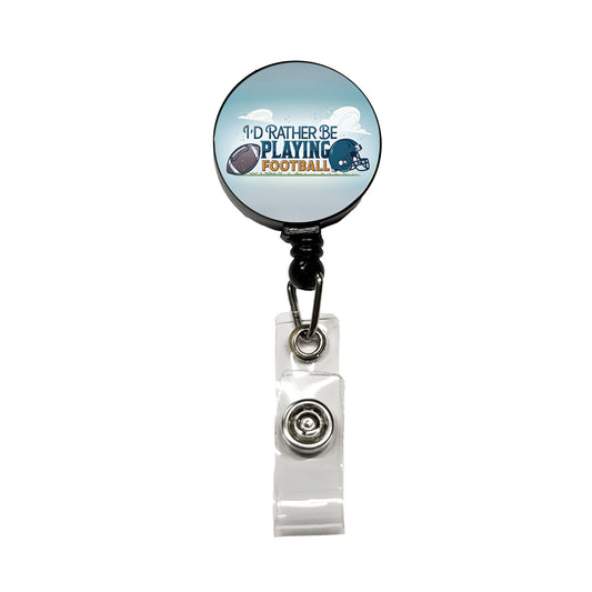 I'd Rather Be Playing Football Retractable ID Key Card Name Tag Badge Holder with Clip
