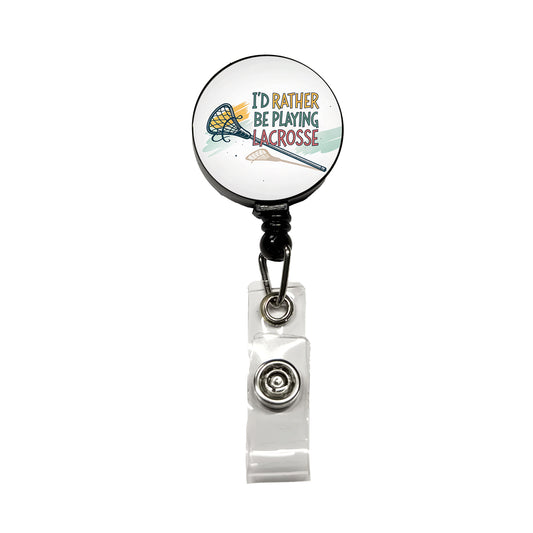 I'd Rather Be Playing Lacrosse Retractable ID Key Card Name Tag Badge Holder with Clip