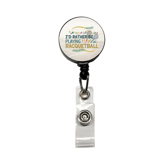 I'd Rather Be Playing Racquetball Retractable ID Key Card Name Tag Badge Holder with Clip