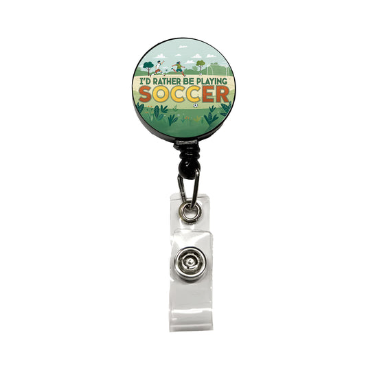 I'd Rather Be Playing Soccer Field Retractable ID Key Card Name Tag Badge Holder with Clip