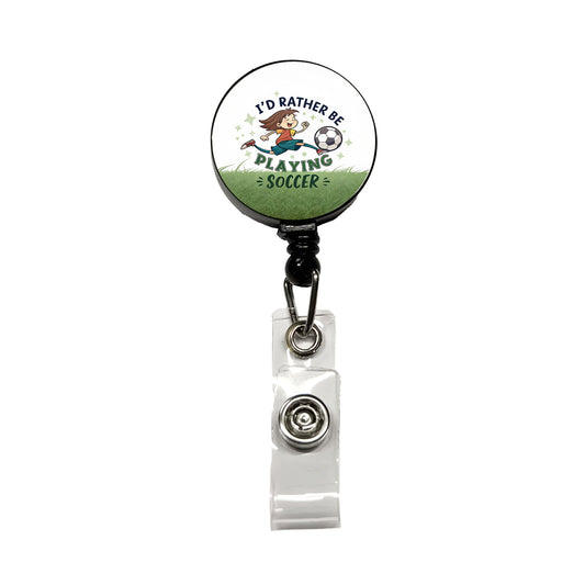 I'd Rather Be Playing Soccer Retractable ID Key Card Name Tag Badge Holder with Clip