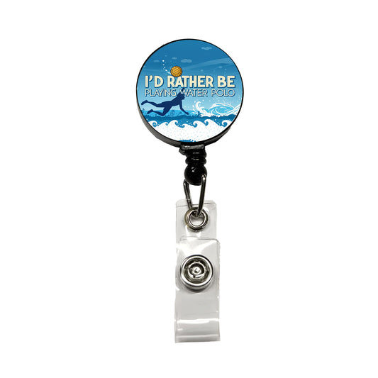 I'd Rather Be Playing Water Polo Retractable ID Key Card Name Tag Badge Holder with Clip