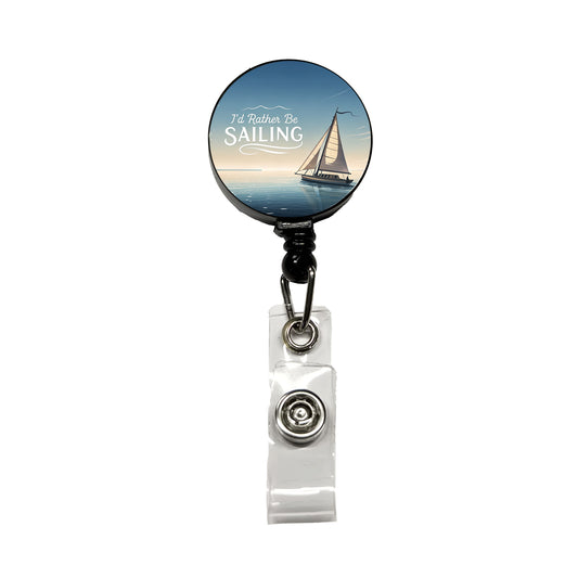 I'd Rather Be Sailing Sailboat Retractable ID Key Card Name Tag Badge Holder with Clip