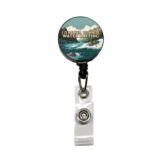 I'd Rather Be White Water Rafting Rapids Retractable ID Key Card Name Tag Badge Holder with Clip