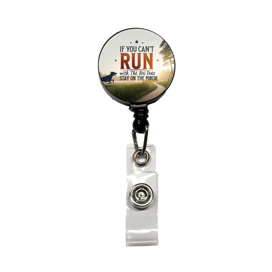 If You Can't Run With The Big Dogs Running Park Trail Retractable ID Key Card Name Tag Badge Holder with Clip