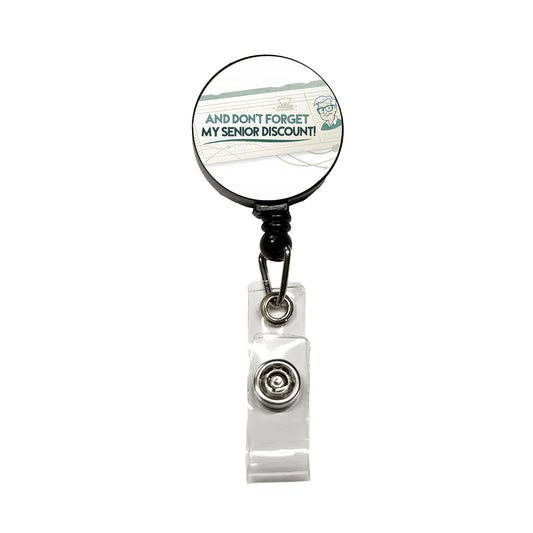 And Don't Forget My Senior Discount Funny Retractable ID Key Card Name Tag Badge Holder with Clip
