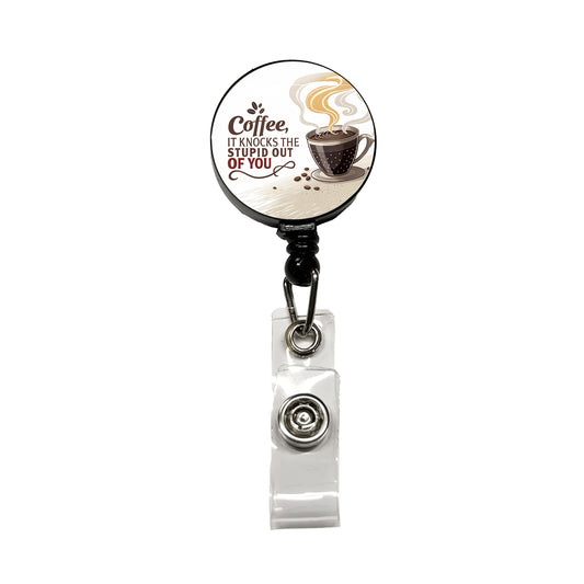 Coffee It Knocks The Stupid Out Of You Funny Saying Retractable ID Key Card Name Tag Badge Holder with Clip
