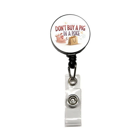 Don't Buy A Pig In A Poke Funny Saying Retractable ID Key Card Name Tag Badge Holder with Clip