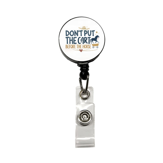 Don't Put The Cart Before The Horse Funny Saying Retractable ID Key Card Name Tag Badge Holder with Clip